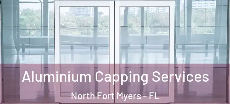  Aluminium Capping Services North Fort Myers - FL