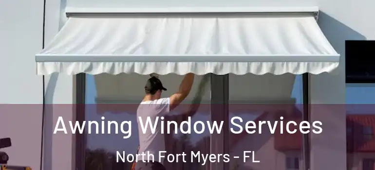  Awning Window Services North Fort Myers - FL