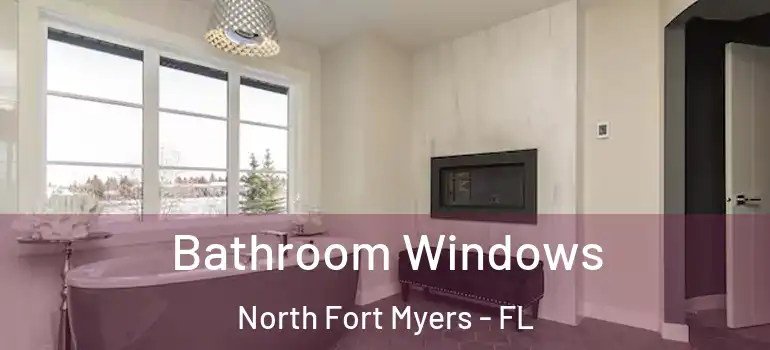  Bathroom Windows North Fort Myers - FL