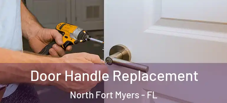  Door Handle Replacement North Fort Myers - FL