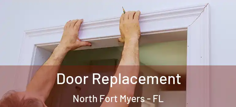  Door Replacement North Fort Myers - FL