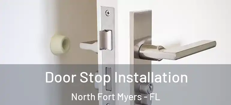  Door Stop Installation North Fort Myers - FL