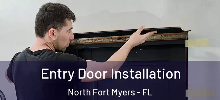  Entry Door Installation North Fort Myers - FL