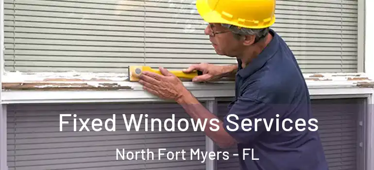  Fixed Windows Services North Fort Myers - FL