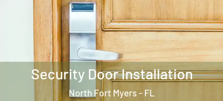 Security Door Installation North Fort Myers - FL