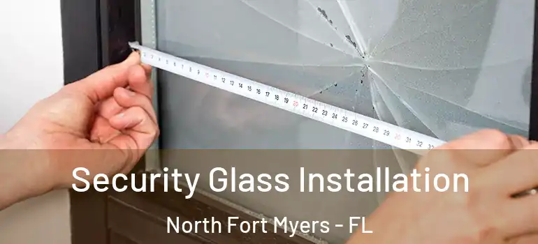  Security Glass Installation North Fort Myers - FL