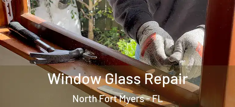  Window Glass Repair North Fort Myers - FL